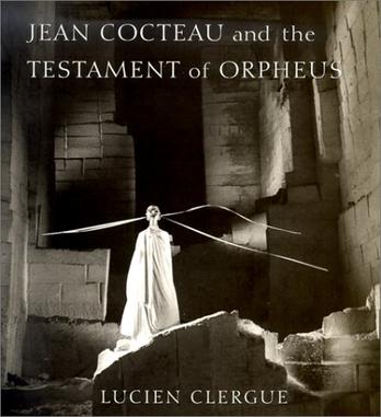 Jean Cocteau and the Testament of Orpheus