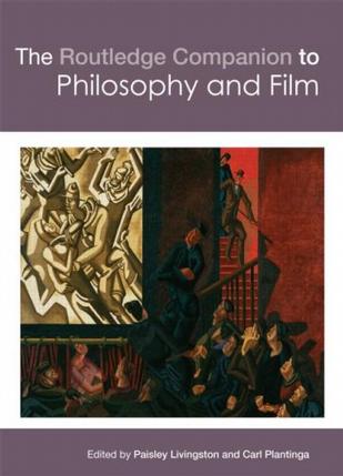 The Routledge Companion to Philosophy and Film (Routledge Philosophy Companions)