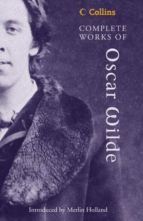 Collins Classics - Complete Works of Oscar Wilde
