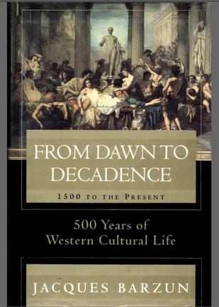 From Dawn to Decadence; 500 Years of Western Cultural Life 1500 to the Present