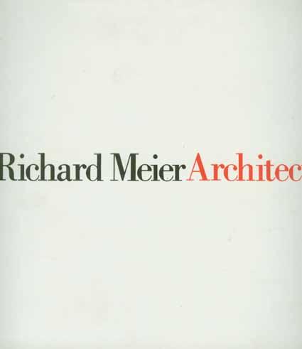 Richard Meier Architect, Vol. 1 (1964-1984)