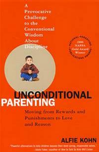 UNCONDITIONAL PARENTING Moving from Rewards and Pu