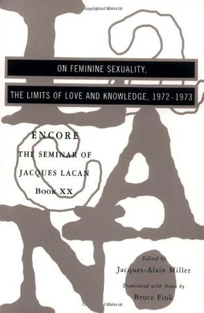 On Feminine Sexuality, the Limits of Love and Knowledge