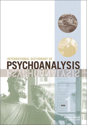 INTERNATIONAL DICTIONARY OF PSYCHOANALYSIS （v.3)