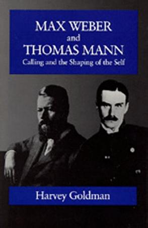 Max Weber and Thomas Mann: Calling and the Shaping of the Self
