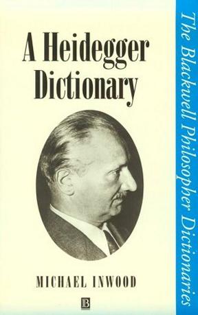 A Heidegger Dictionary (Blackwell Philosopher Dictionaries)