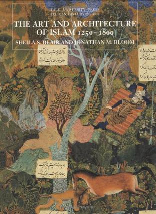 The Art and Architecture of Islam, 1250–1800