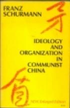 Ideology and Organization in Communist China