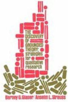The Discovery of Grounded Theory