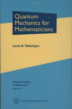 Quantum Mechanics for Mathematicians (Graduate Studies in Mathematics)