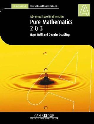 Pure Mathematics 2 and 3