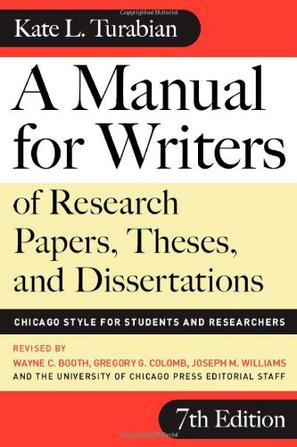 A Manual for Writers of Research Papers, Theses, and Dissertations, Seventh Edition