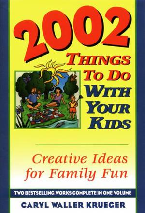2002 Things to Do With Your Kids