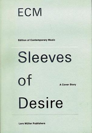 ECM Sleeves of Desire (Edition of Contemporary Music）