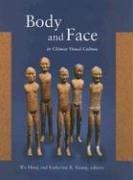 Body and Face in Chinese Visual Culture